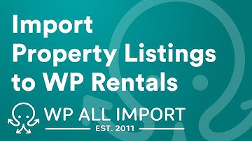 How to Import Property Listings to the WP Rentals Theme