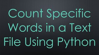 Count Specific Words in a Text File Using Python
