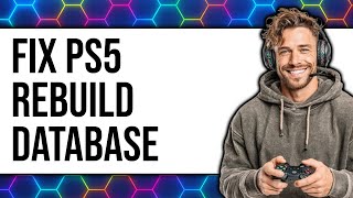 Famous How to Fix PS5 Rebuild Database 2025 - Full Guide Wealth