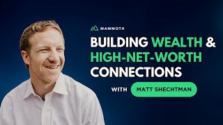 Celebrity Building Wealth and High-Net-Worth Connections with Matt Shechtman Profile