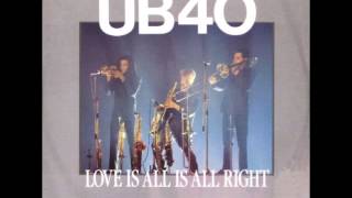 Ub40 - Love Is All Is Alright