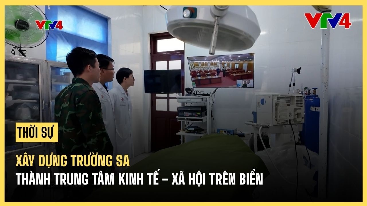 Xây dựng Trường Sa thành trung tâm kinh tế - xã hội trên biển | VTV4