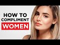7 Ways to Compliment a Woman Without Being CREEPY!