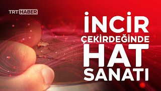 Gözle görülemeyen özel eserler: Gubari Hat sanatı