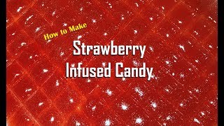 How to Make Strawberry Infused Candy With a Twist