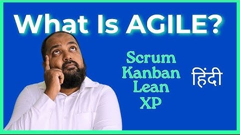 Agile Kya Hai| Agile in Hindi | What is Agile | Agile Frameworks- Scrum, Kanban, XP, Lean