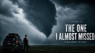 The TORNADO I Almost Missed — Then Everything Changed