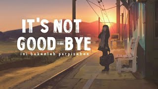 it's not goodbye - Laura Pausini (Indonesian translate Lyrics) | lirik terjemahan