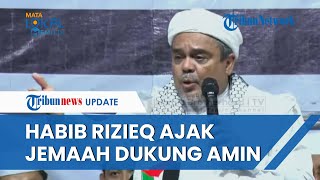 Habib Rizieq Pastikan Dukung AMIN di Pilpres, Banggakan Anies Bisa Kalahkan Ahok di Pilkada Jakarta