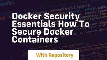 Docker security essentials how to secure docker containers