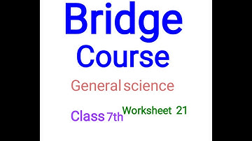 Bridge Course general science class 7th worksheet 21 answer