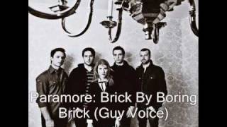 Video thumbnail of "Paramore Brick By Boring Brick GUY VOICE"