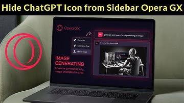 How to Hide ChatGPT Icon from Sidebar Opera GX?