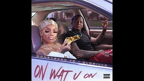 Moneybagg Yo feat. GloRilla - On Wat U On