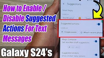 Galaxy S24/S24+/Ultra: How to Enable/Disable Suggested Actions For Text Messages