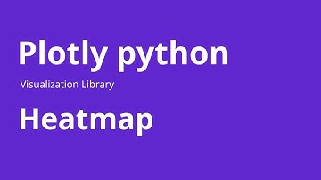 Heatmap - How to Create Heatmap in Plotly Python
