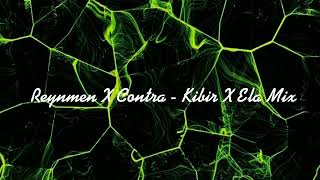 Reymen X Contra - Ela X Kibir Mix (Speed Up)