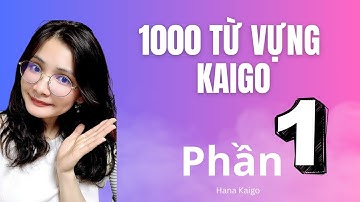 1000 Từ vựng Kaigo (Phần 1)