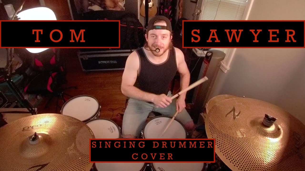 Tom Sawyer Rush Singing Drummer Cover YouTube