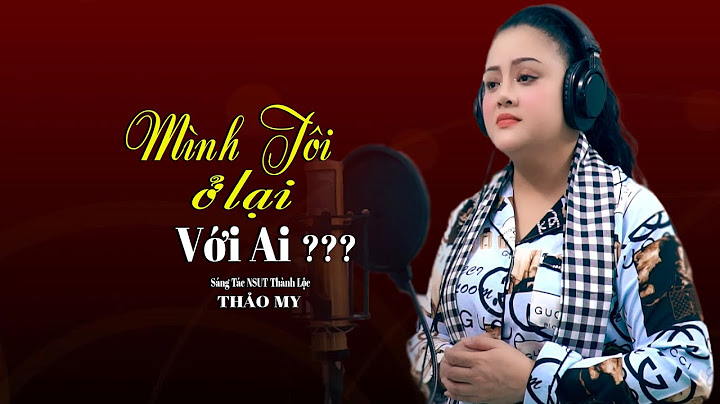 Mình Tôi Ở Lại Với Ai - Giọng Ca Ngọt Ngào Thảo My | Giọng Ca Tỏa Sáng