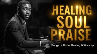 PRAISE AND WORSHIP GOSPEL MUSIC: SOULFUL R & B, JAZZ, AFROBEATS CHRISTIAN SONG PLAYLIST