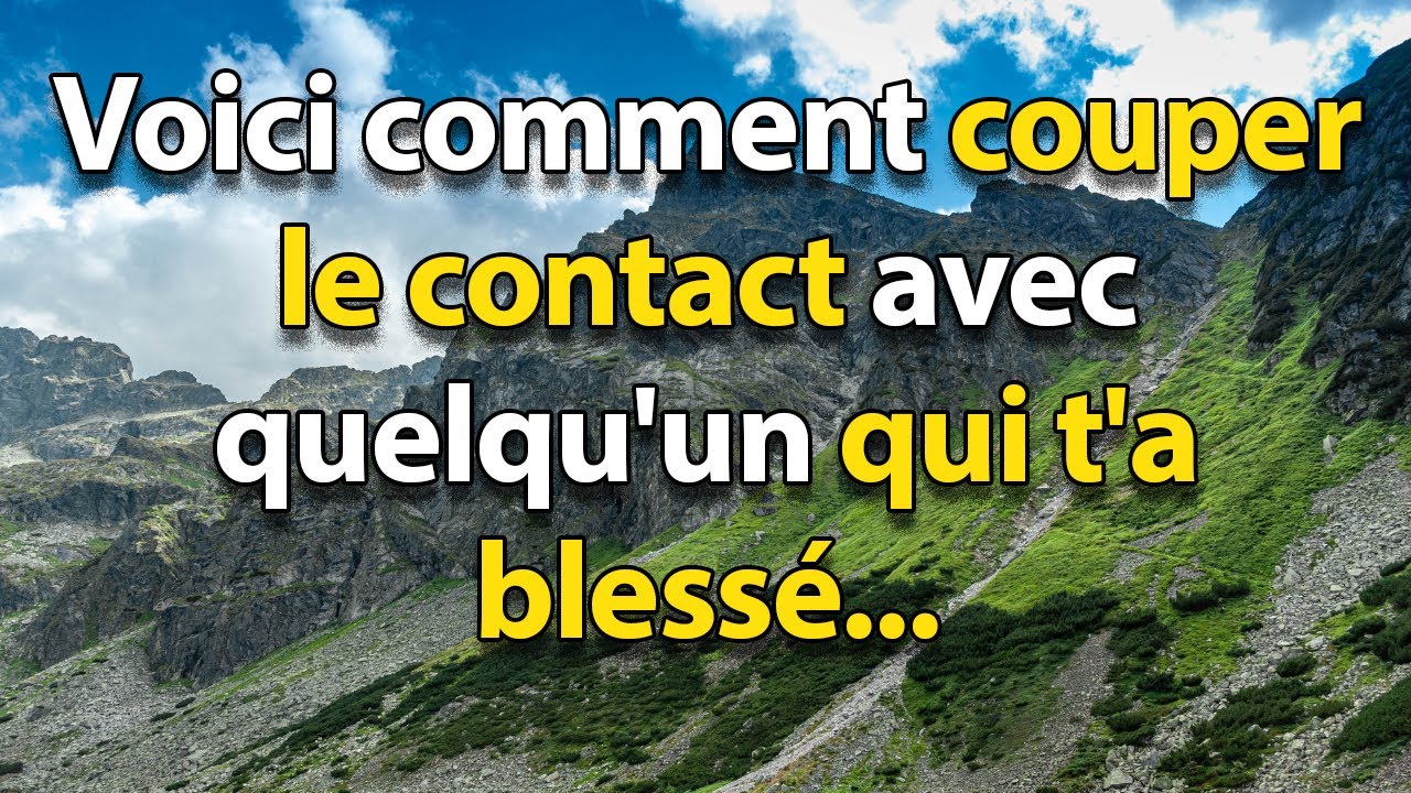 Couper le contact avec quelqu'un qui t'a blessé : Stratégie plus puissante que le contact zéro…
