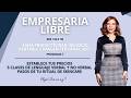 Empresaria libre - Programa 7. Establece tus precios. 5 claves de lenguaje. Pasos de ritual skincare