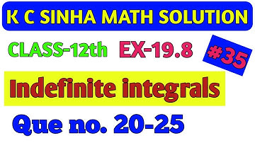 k c sinha // indefinite integral, Ex-19.8 que no (20-25) solution // AHMAD study classes