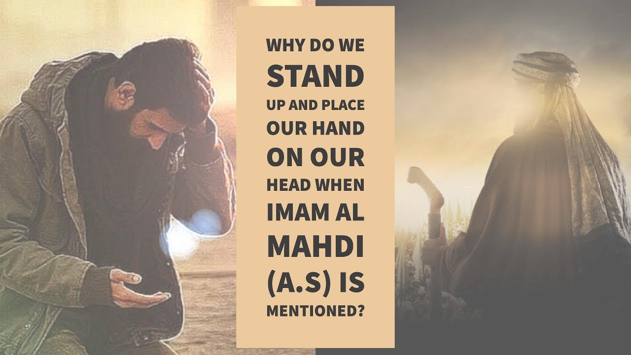 ⁣Why do we stand up and place our hand on our head when Imam Al-Mahdi (a.s) is mentioned?