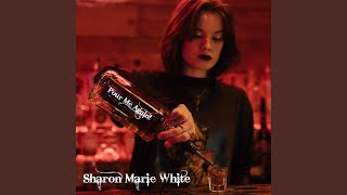 Video-Miniaturansicht von „Sharon Marie White - Pour Me Again“