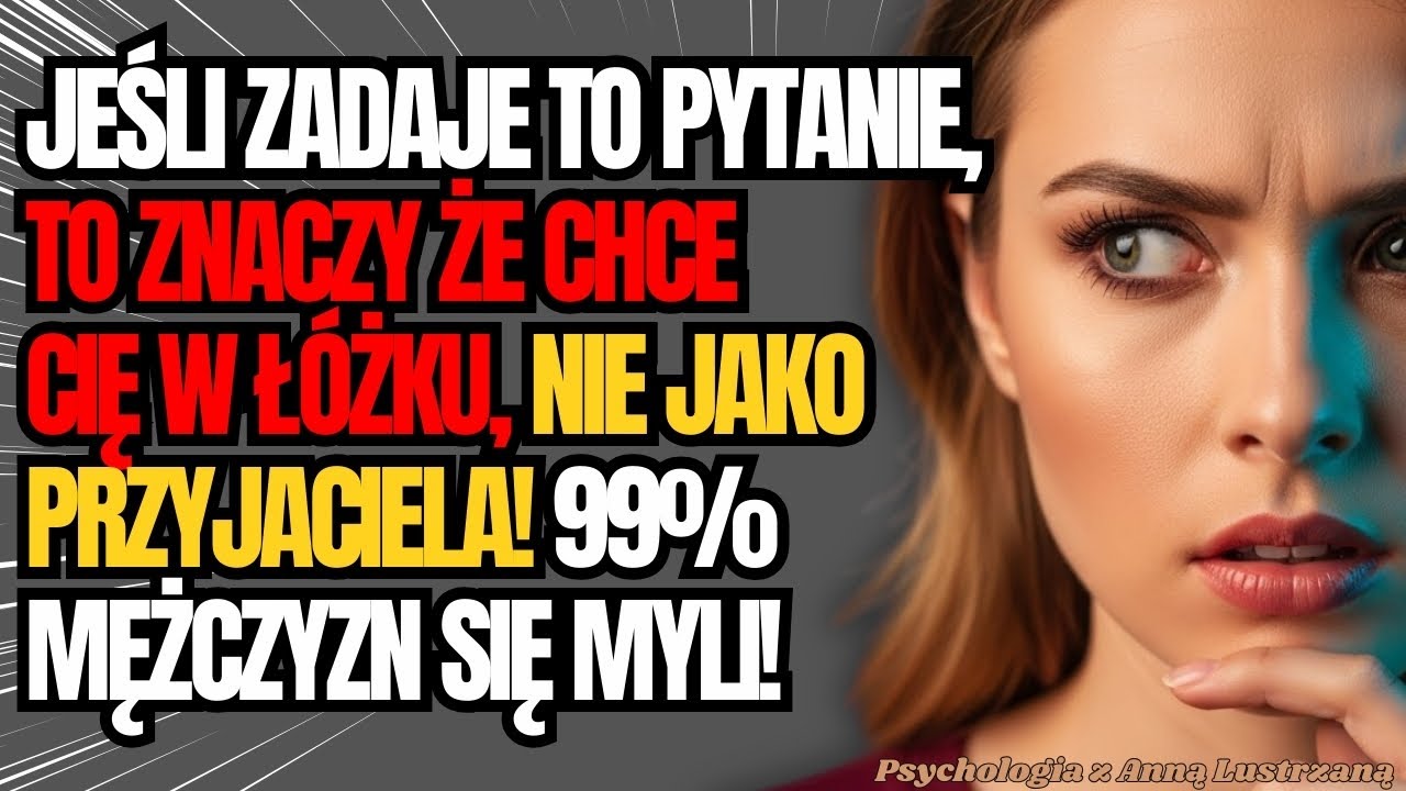 5 PYTAŃ Które Zadaje Gdy Cię Pragnie (To Nie Tylko Przyjaźń)