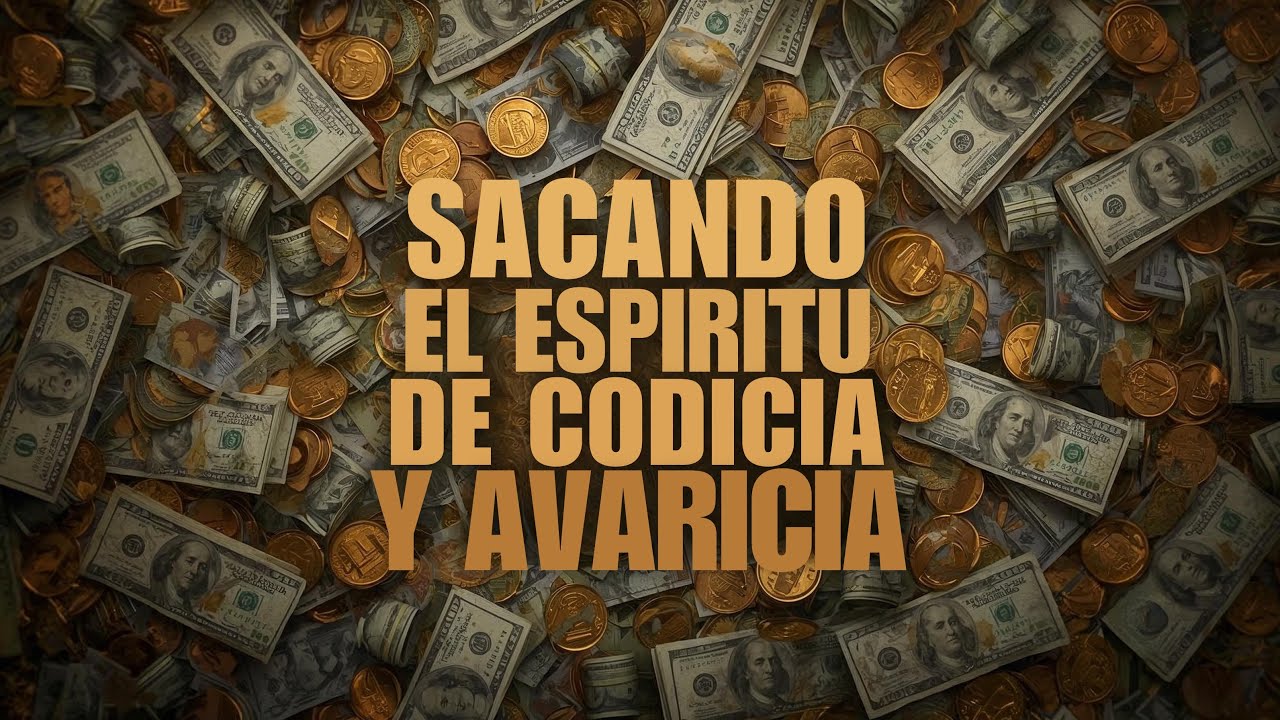 Sacando el espiritu de codicia y avaricia | Pastor: Jose H. Garmendia ...