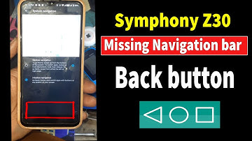 symphony Z30 navigation bar missing, don