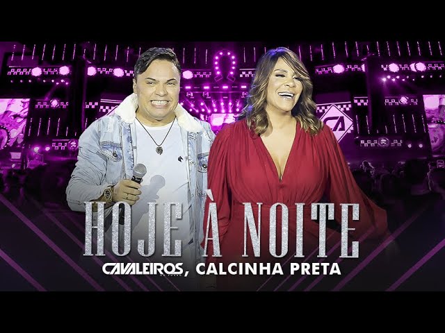 Cavaleiros do Forro - Hoje a Noite