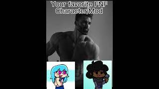 Your favorite FNF characters/mods (Gigachad meme) Opinions!