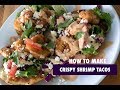 #TACOTUESDAY: CRISPY SHRIMP TACOS (HOW TO)