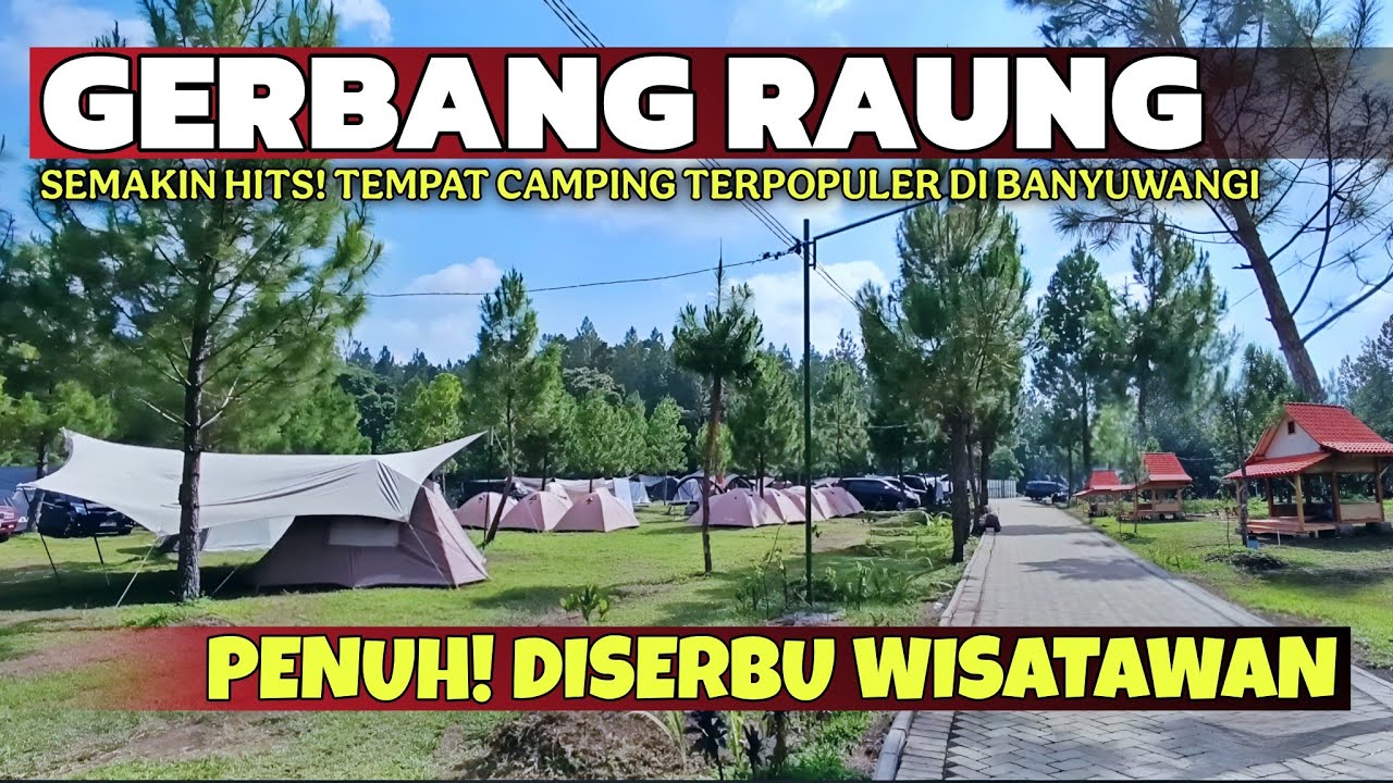 WISATA HITS BANYUWANGI! Suasana Terbaru di Gerbang Raung Jambewangi Banyuwangi - Tempat Camping 