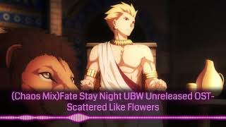 Fate Stay Night UBW Unreleased-Scattered like flowers(Chaos Mix) @RSlayer001