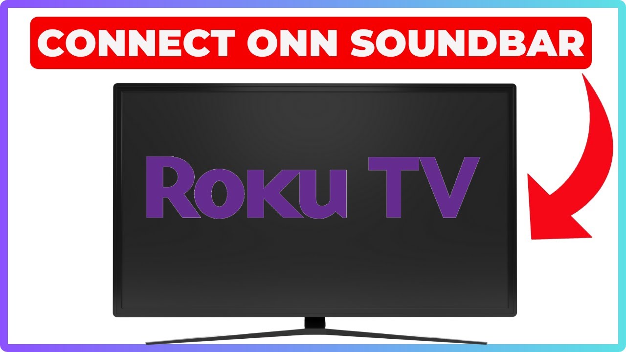 How to Connect Onn Soundbar to Roku TV – Easy Setup Guide! How to Connect Onn Soundbar to Roku TV – Easy Setup Guide!