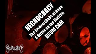 Necrocracy - The Broken Limbs of Hope & A Strom on the Horizon (DRUM CAM)