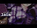 【webを駆ける少女】 serial experiments lain 【実況プレイ】 #37