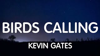 Kevin Gates - Birds Calling (Lyrics) New Song Resimi