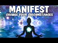 528 Hz + 432 Hz + 888 Hz Change Your Circumstances ! Manifest Abundance Of Love, Happiness & Miracle