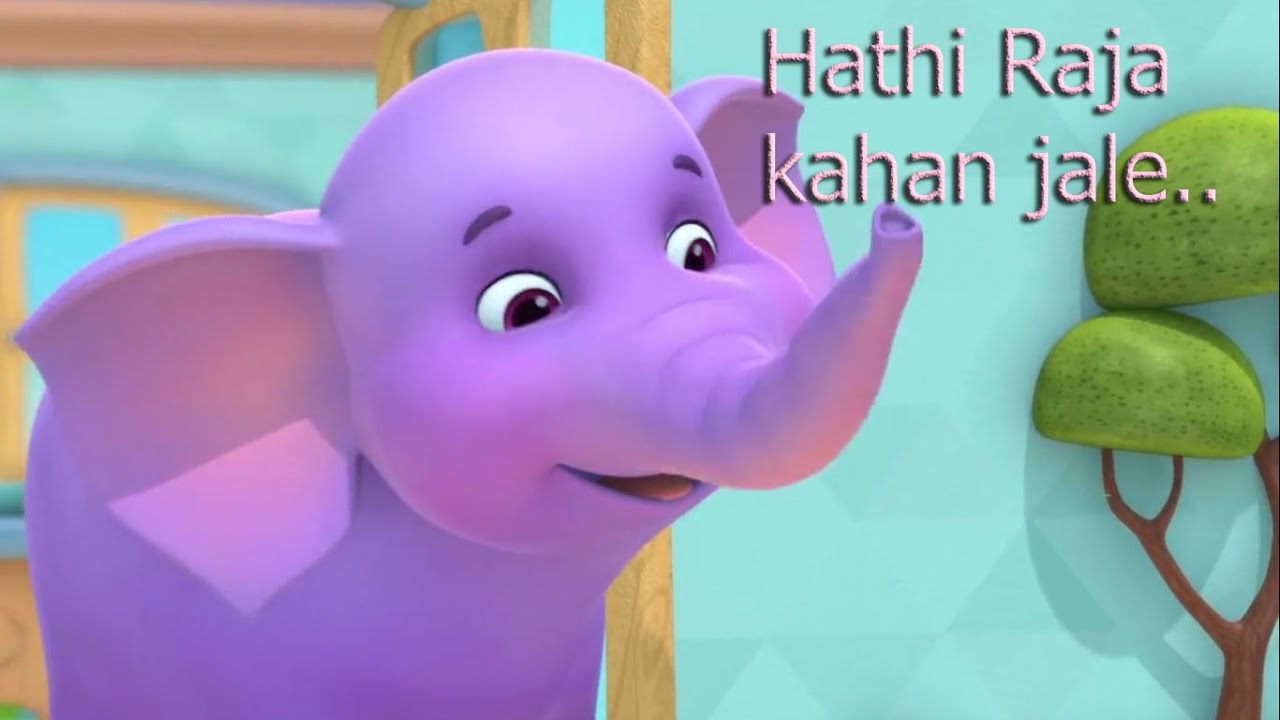 Rhathi Raja Hathi Raja - Hathi raja kahan chale -- Hindi Rhymes-| हाथी राजा कहाँ ...