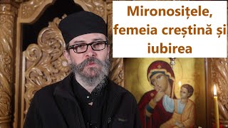 Mironosițele, femeia creștină și iubirea - p. Teologos