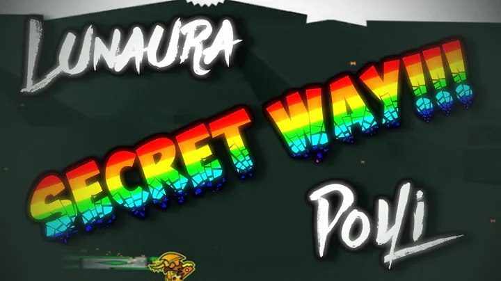 (Secret Way - Easy Demon 10✭) Lunaura by Polli - Geometry Dash