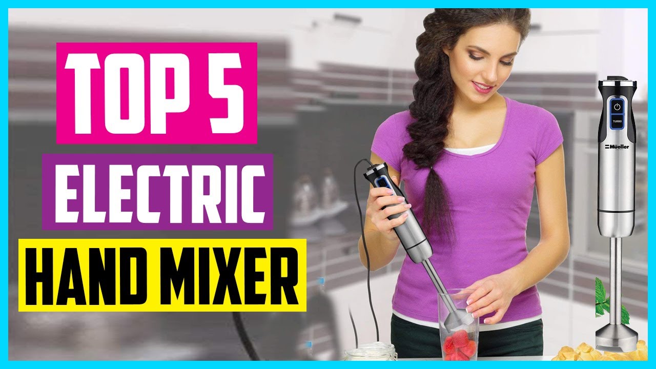 Top 5 Best Electric Hand Mixer in 2025
