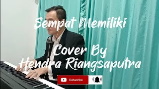 Yovie & Nuno - Sempat Memiliki | Piano Cover By Hendra Riangsaputra