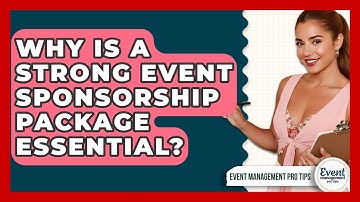 Why Is A Strong Event Sponsorship Package Essential? - Event Management Pro Tips