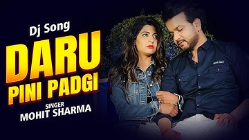 Latest Haryanvi Dj Song 2025 || DARU PINI PADGI || Mohit Sharma || Sonika Singh || New HaryanviSong